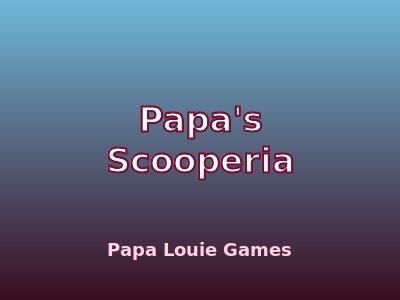 Papa's Scooperia